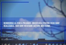 Reducerea la zero a poluării: obiectivele pentru 2030 sunt realizabile, dar sunt necesare acțiuni mai ferme