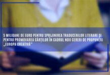 5 milioane de euro pentru sprijinirea traducerilor literare și pentru promovarea cărților în cadrul noii cereri de propuneri „Europa creativă”