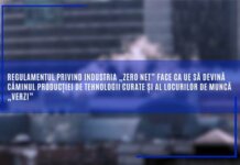 Regulamentul privind industria „zero net” face ca UE să devină căminul producției de tehnologii curate și al locurilor de muncă „verzi”