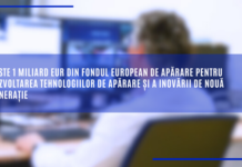 Peste 1 miliard EUR din Fondul european de apărare pentru dezvoltarea tehnologiilor de apărare și a inovării de nouă generație